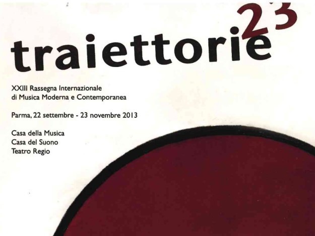 Traiettorie 2013 - XXIII Rassegna Internazionale di Musica Modena e Contemporanea
